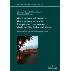 Gedächtnisraum Literatur - Gedächtnisraum Sprache: Europäische Dimensionen slavischer Geschichte und, Fachbücher