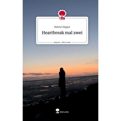 Heartbreak mal zwei. Life is a Story - story.one, Gebundene Ausgabe von Helene Hipper, Story.one publishing, 978-3-7108-3087-7