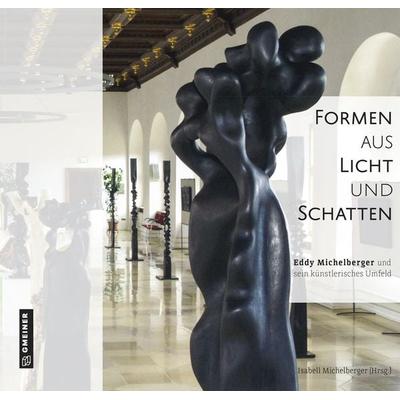 Formen aus Licht und Schatten, Gebundene Ausgabe von , Gmeiner-Verlag, 978-3-8392-0261-6