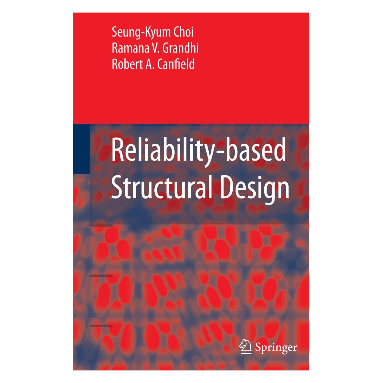 Springer Reliability-based Structural Design (Englisch, Hardcover, Ramana V. Grandhi, Robert A. Canfield, Seung-Kyum Choi) (9781846284441)