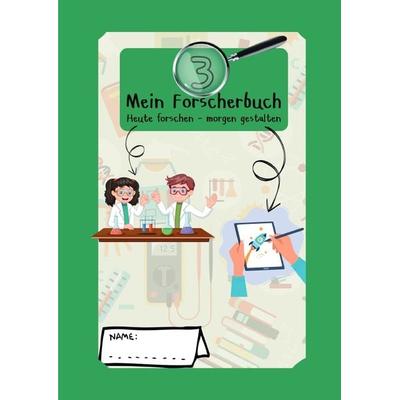 Mein Forscherbuch / Mein Forscherbuch 3, Taschenbuch von Stella Coban, Epubli, 978-3-7598-7565-5