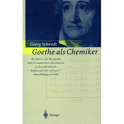 Goethe als Chemiker, Gebundene Ausgabe von Georg Schwedt, Springer Berlin, 978-3-540-64354-8
