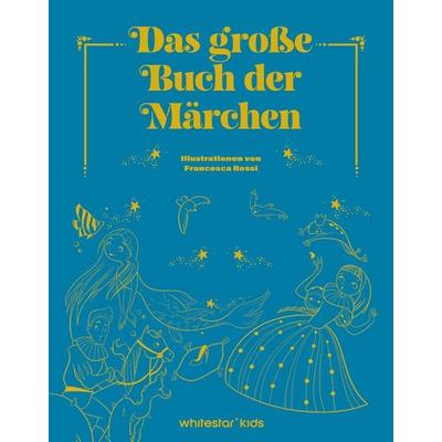 Das große Buch der Märchen, Gebundene Ausgabe von , Edizioni White Star SrL