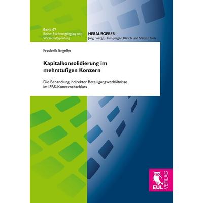 Kapitalkonsolidierung im mehrstufigen Konzern, Taschenbuch von Frederik Engelke, BoD - Books on Demand, 978-3-8441-0564-3