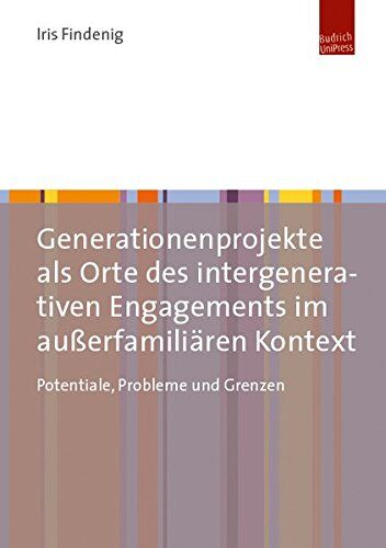 Ines Findenig - Generationenprojekte: Orte des intergenerativen Engagements: Potenziale, Probleme und Grenzen - Preis vom 10.10.2026 11:48:34 h
