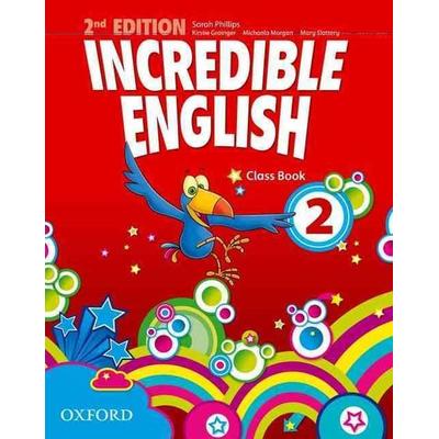 Incredible English 2. 2nd edition. Class Book, Taschenbuch von Sarah Phillips, Oxford University ELT, 978-0-19-444229-9