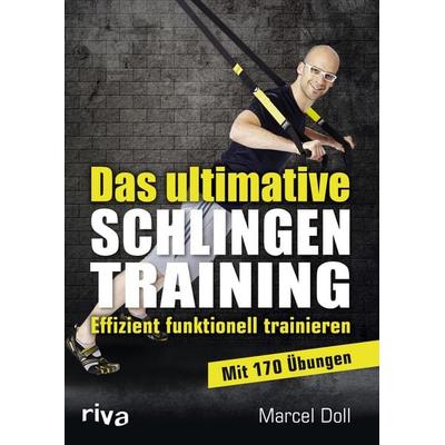 Das ultimative Schlingentraining, Taschenbuch von Marcel Doll, Riva, 978-3-86883-441-3