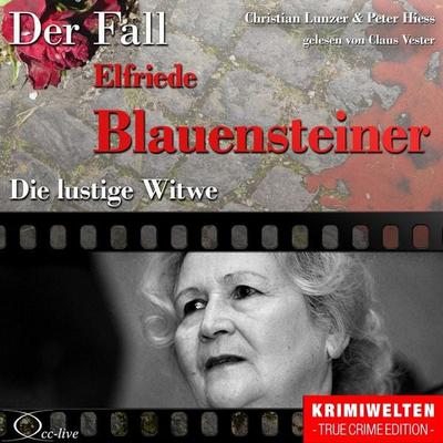 Truecrime - Die lustige Witwe (Der Fall Elfriede Blauensteiner) - Peter Hiess,Christian Lunzer, Audio, 9783956161704