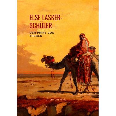 Der Prinz von Theben, Taschenbuch von Else Lasker Schüler, Liwi Literatur- Und Wissenschaftsverlag, 978-3-96542-394-7