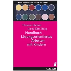 Handbuch Lösungsorientiertes Arbeiten mit Kindern, Fachbücher von Insoo Kim Berg