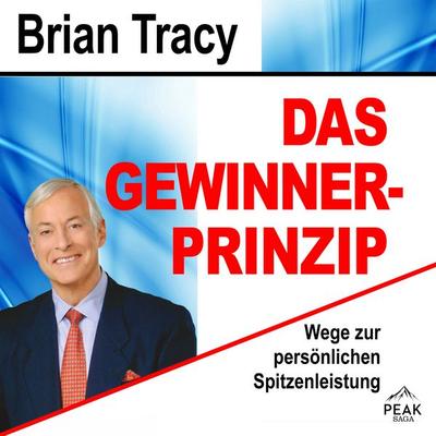 Das Gewinner-Prinzip. Wege zur persönlichen Spitzenleistung - Brian Tracy, Audio, 9781628611625