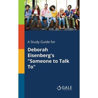 A Study Guide for Deborah Eisenberg's 'Someone to Talk To'; Taschenbuch von Cengage Learning Gale, Gale, Study Guides, 978-1-375-38827-6