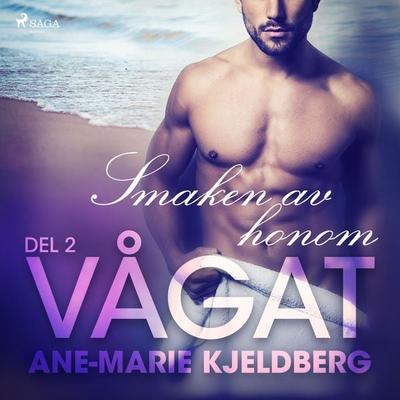 Vågat 2: Smaken av honom - Ane-Marie Kjeldberg Klahn, Audio, 9788726028935