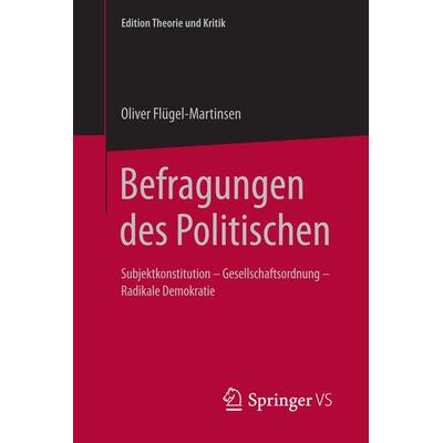 Befragungen des Politischen, Taschenbuch von Oliver Flügel-Martinsen, Springer Fachmedien Wiesbaden GmbH, 978-3-658-13733-5