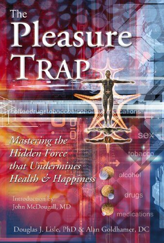 Lisle, Douglas J. - The Pleasure Trap: Mastering the Hidden Force That Undermines Health and Happiness - Preis vom 09.10.2026 07:28:09 h