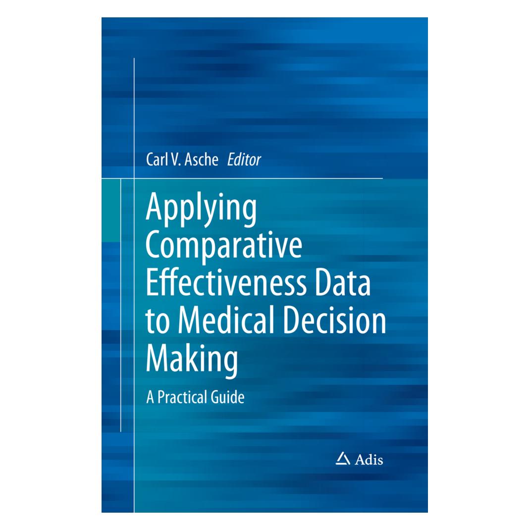 Springer Applying Comparative Effectiveness Data to Medical Decision Making (Englisch, Softcover, Carl Asche) (56041686)