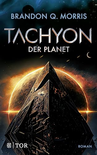Morris, Brandon Q. - Tachyon 3: Der Planet Das spannende Finale der großen SF-Trilogie - Preis vom 14.10.2026 23:07:16 h