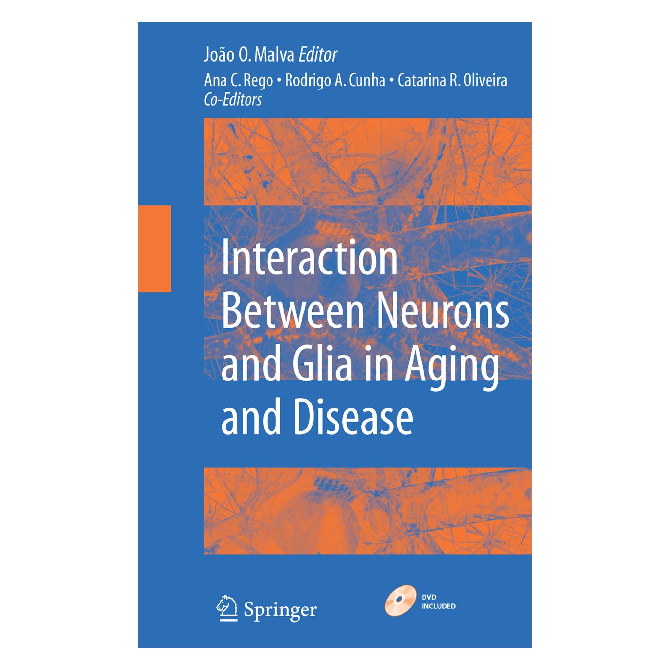 Springer Interaction Between Neurons and Glia in Aging and Disease (Englisch, Hardcover, Ana Cristina Rego, Catarina R. Oliveira, João O. Malva, Rodrigo A. Cunha) (9780387708294)