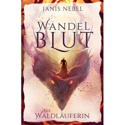 Die Waldläuferin, Taschenbuch von Janis Nebel, Tolino Media, 978-3-7546-9425-1