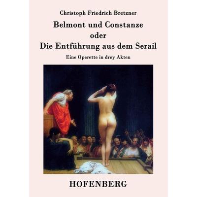 Belmont und Constanze oder Die Entführung aus dem Serail -