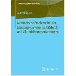 Methodische Probleme bei der Messung von Kriminalitätsfurcht und Viktimisierungserfahrungen, Fachbücher von Marcel Noack
