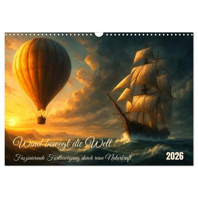 Wind bewegt die Welt (Wandkalender 2026 DIN A3 quer), CALVENDO Monatskalender