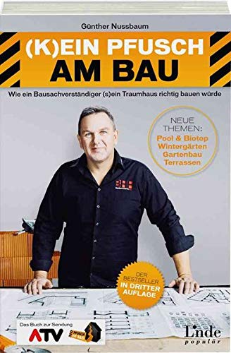 Günther Nussbaum - (K)ein Pfusch am Bau: Wie ein Bausachverständiger (s)ein Traumhaus richtig bauen würde (Ausgabe Österreich) - Preis vom 18.10.2026 15:28:09 h