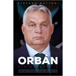 Orbán. Die Biografie, Biografien von Stefano Bottoni