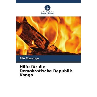 Hilfe für die Demokratische Republik Kongo, Taschenbuch von Elie Masengu, Verlag Unser Wissen, 978-620-4-45974-5