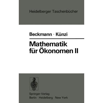 Mathematik für Ökonomen II, Taschenbuch von M.J. Beckmann,H.P. Künzi, Springer Berlin, 978-3-540-06052-9