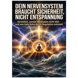 Dein Nervensystem braucht Sicherheit, nicht Entspannung, Ratgeber von Kerstin Adler