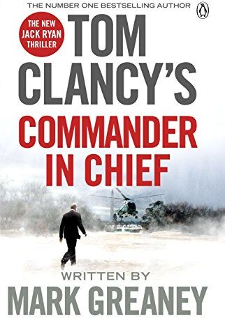 Mark Greaney - Tom Clancy's Commander-in-Chief: A Jack Ryan Novel - Preis vom 09.10.2026 07:28:09 h