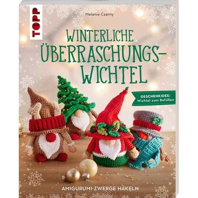 Winterliche Überraschungswichtel, Taschenbuch von Melanie Czerny, Frechverlag GmbH, 978-3-7358-7200-5
