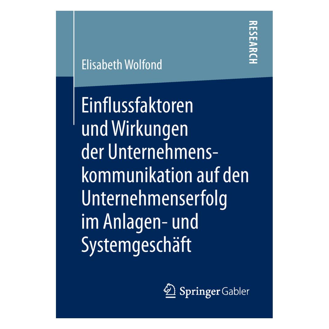 Springer Beïnvloedende factoren en effecten van corporate communicatie op het succes van een bedrijf in... (Deutsch, Softcover, Elisabeth Wolfond) (35150934)