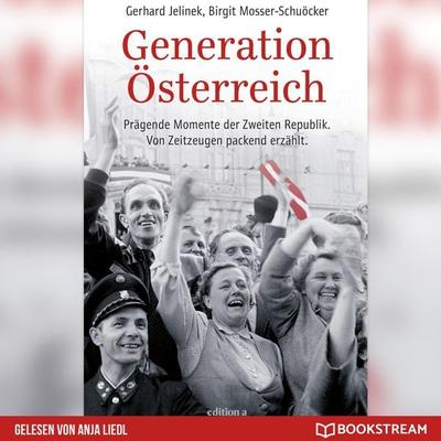 Generation Österreich - Gerhard Jelinek,Birgit Mosser-Schuöcker, Audio, 9783991160809