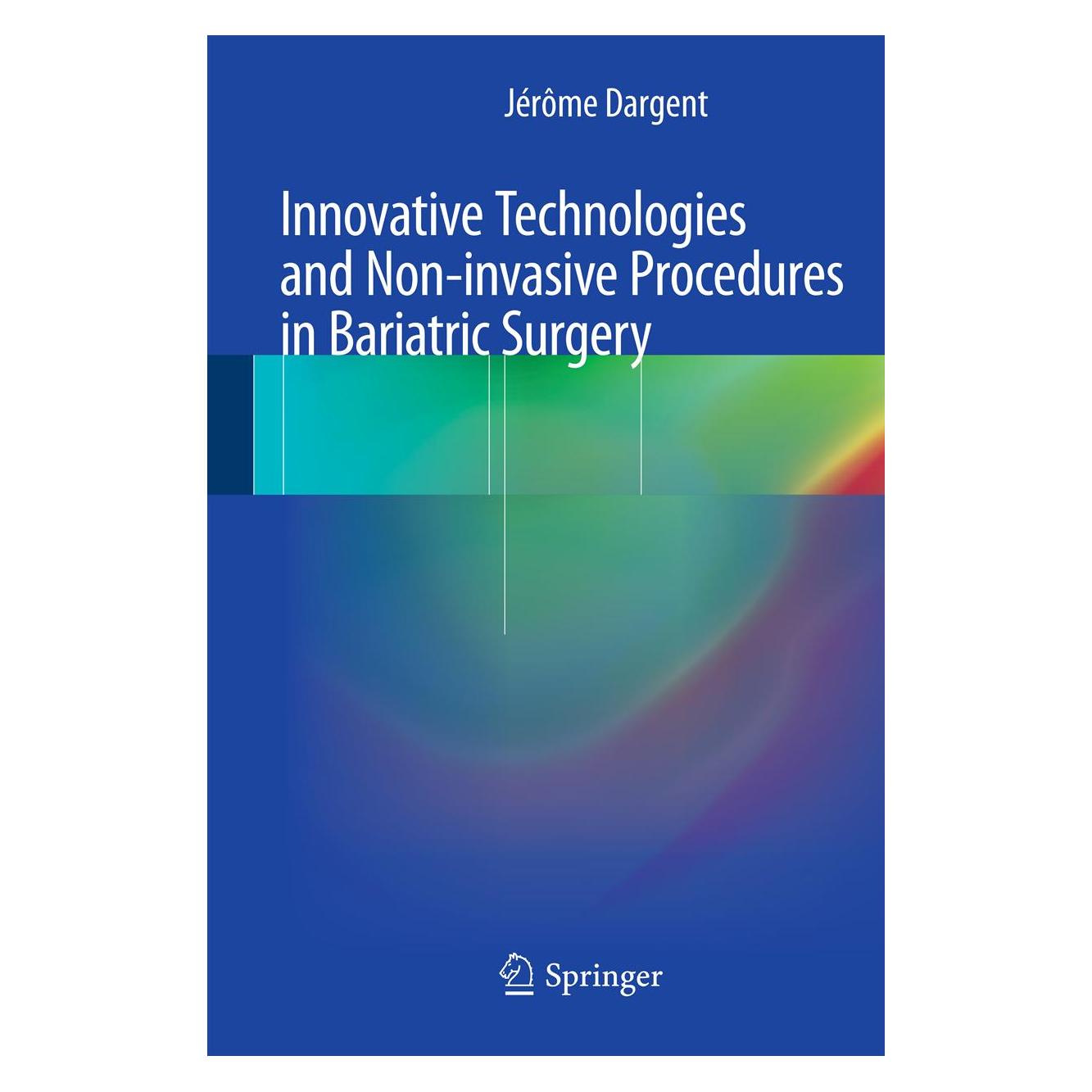 Springer Innovative Technologies and Non-Invasive Procedures in Bariatric Surgery (Englisch, Softcover, Jérôme Dargent) (55585610)