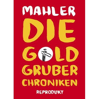 Die Goldgruber-Chroniken, Taschenbuch von Nicolas Mahler, Reprodukt, 978-3-95640-121-3