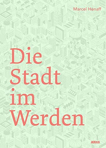 Marcel Hénaff - Die Stadt im Werden - Preis vom 09.10.2026 07:28:09 h