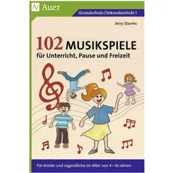 102 Musikspiele für Unterricht, Pause und Freizeit, Schulbücher von Jerry Storms