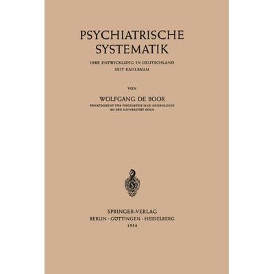 Psychiatrische Systematik, Taschenbuch von Wolfgang de Boor, Springer Berlin, 978-3-642-52665-7