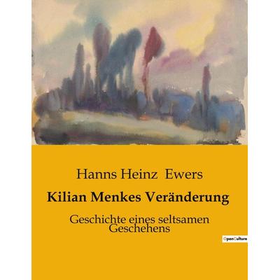 Kilian Menkes Veränderung, Taschenbuch von Hanns Heinz Ewers, BoD - Books on Demand, 979-10-419-0383-2