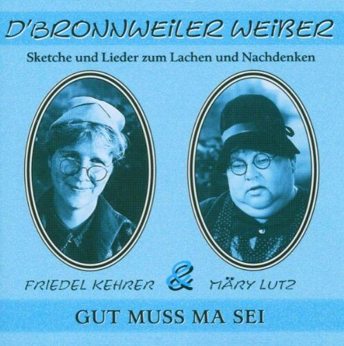 D'Bronnweiler Weiber - Gut Muss Ma Sei - Preis vom 12.10.2026 11:37:12 h