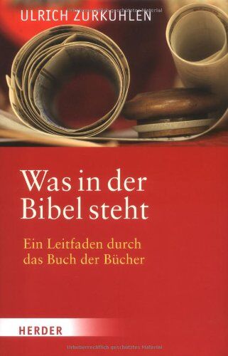 Ulrich ZurKuhlen - Was in der Bibel steht: Ein geistlicher Leitfaden durch das Buch der Bücher - Preis vom 19.10.2026 19:33:35 h