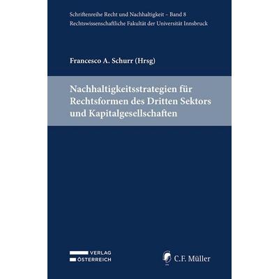 Nachhaltigkeitsstrategien für Rechtsformen des Dritten Sektors und Kapitalgesellschaften, Taschenbuch von , Verlag Österreich, 978-3-7046-9832-2