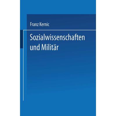 Sozialwissenschaften und Militär, Taschenbuch von Franz Kernic, Deutscher Universitätsverlag, 978-3-8244-4473-1
