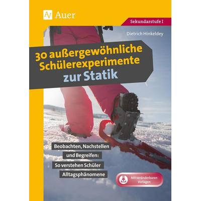 30 außergewöhnliche Schülerexperimente zur Statik, Set von Dietrich Hinkeldey, Auer Verlag in der AAP Lehrerwelt GmbH, 978-3-403-08257-6