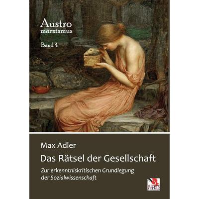 Das Rätsel der Gesellschaft, Taschenbuch von Max Adler, Wiener Verlag für Sozialforschung, 978-3-944690-38-4