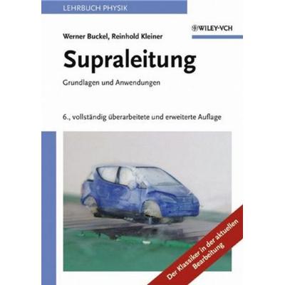 Supraleitung, Taschenbuch von Reinhold Kleiner,Werner Buckel, Wiley-VCH, 978-3-527-40348-6