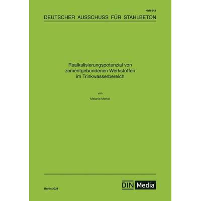 Realkalisierungspotenzial von zementgebundenen Werkstoffen im Trinkwasserbereich, Taschenbuch von Dr.-Ing. Melanie Merkel, DIN Media,