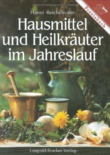 Hanni Reichenvater - Hausmittel und Heilkräuter im Jahreslauf - Preis vom 10.10.2026 11:48:34 h